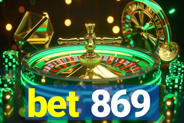 bet 869